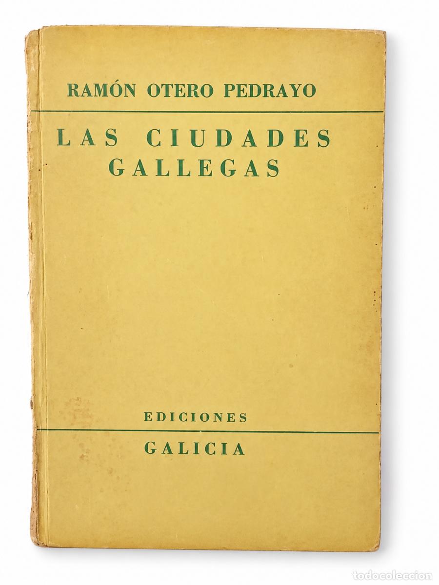 Libros de segunda mano: RAM&Oacute;N OTERO PEDRAYO &ndash; LAS CIUDADES GALLEGAS &ndash; EDICIONES GALICIA &ndash; LM