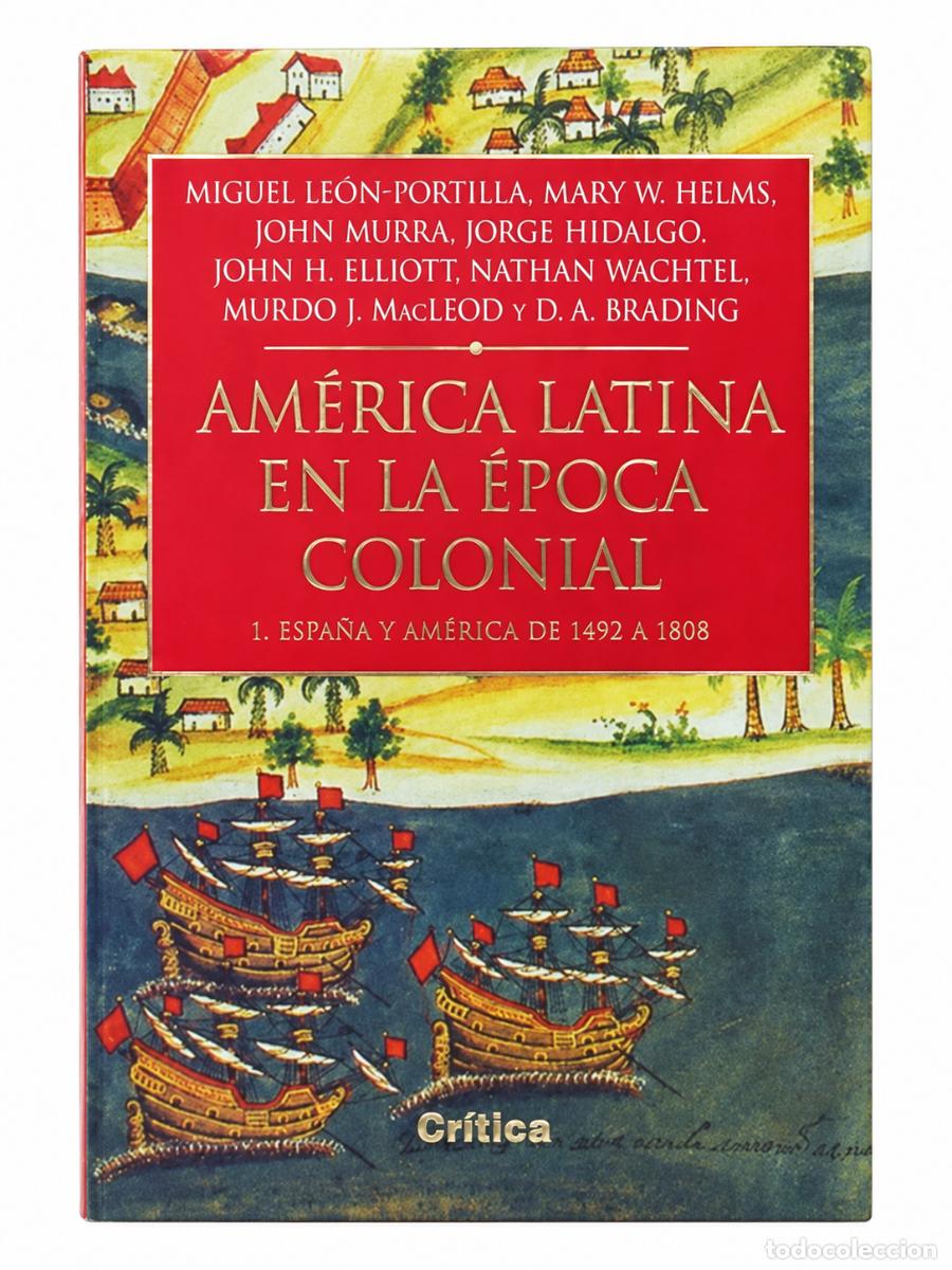 Libros de segunda mano: MIGUEL LE&Oacute;N-PORTILLA Y OTROS &ndash; AM&Eacute;RICA LATINA EN LA &Eacute;POCA COLONIAL. 1. ESPA&Ntilde;A Y AM&Eacute;RICA DE 1492 LM