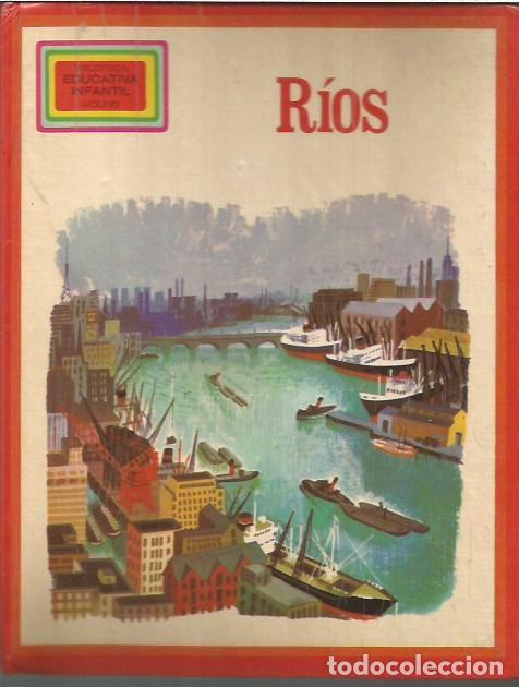 Libros de segunda mano: 38 BIBLIOTECA EDUCATIVA INFANTIL LOS RIOS EDITORIAL MOLINO 1977