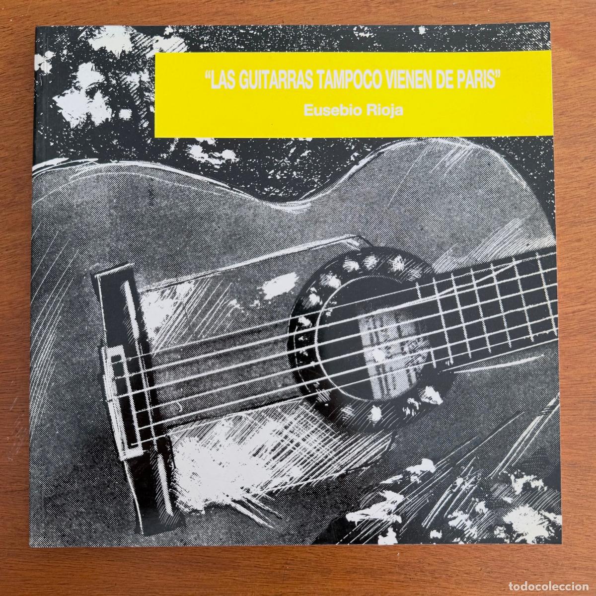 Libros de segunda mano: Las guitarras tampoco vienen de Par&iacute;s. Eusebio Rioja