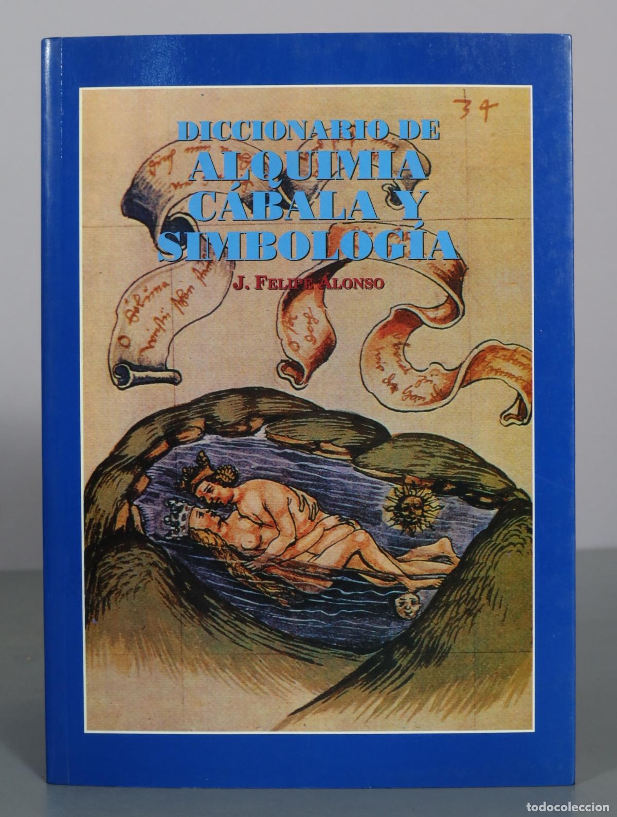 Libros de segunda mano: Diccionario de Alquimia, Cabala y Simbologia - J. Felipe Alonso