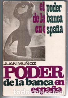 Libros de segunda mano: El poder de la banca en Espa&ntilde;a, Juan Mu&ntilde;oz