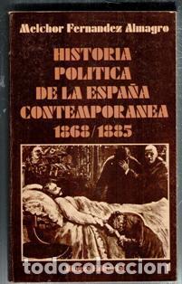 Libros de segunda mano: Historia pol&iacute;tica de la Espa&ntilde;a contempor&aacute;nea 1868/1885. Melchor Fern&aacute;ndez Almagro