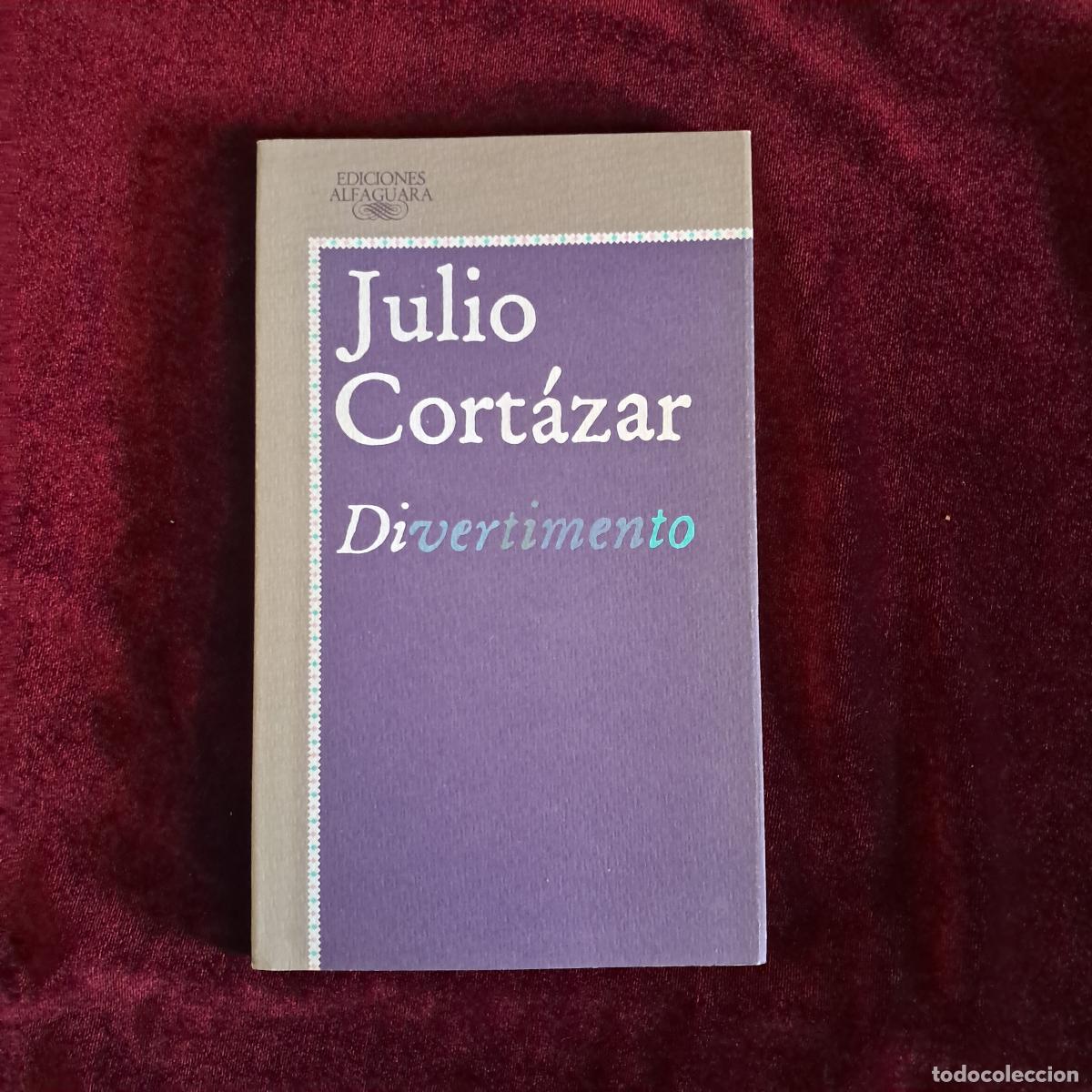 Libros de segunda mano: DIVERTIMENTO. Julio Cortazar. Alfaguara 1988
