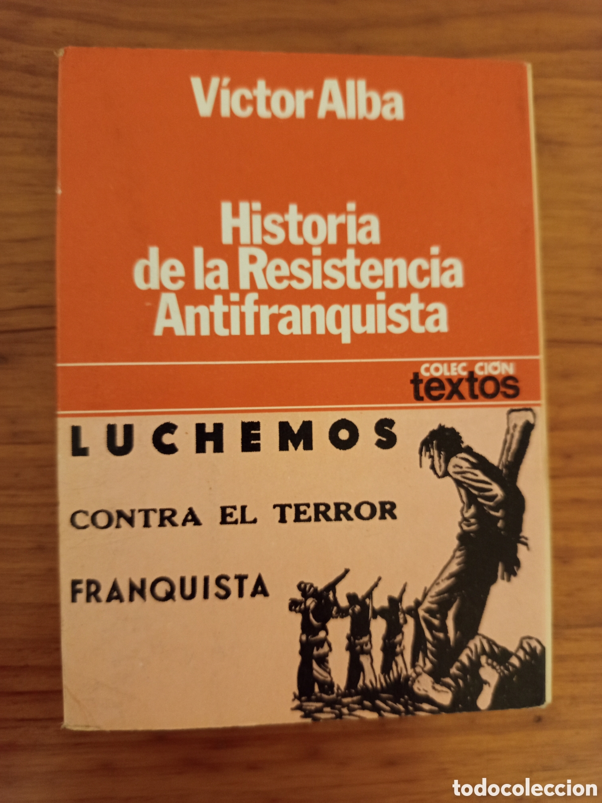 Libros de segunda mano: HISTORIA DE LA RESISTENCIA ANTIFRANQUISTA (VICTOR ALBA)