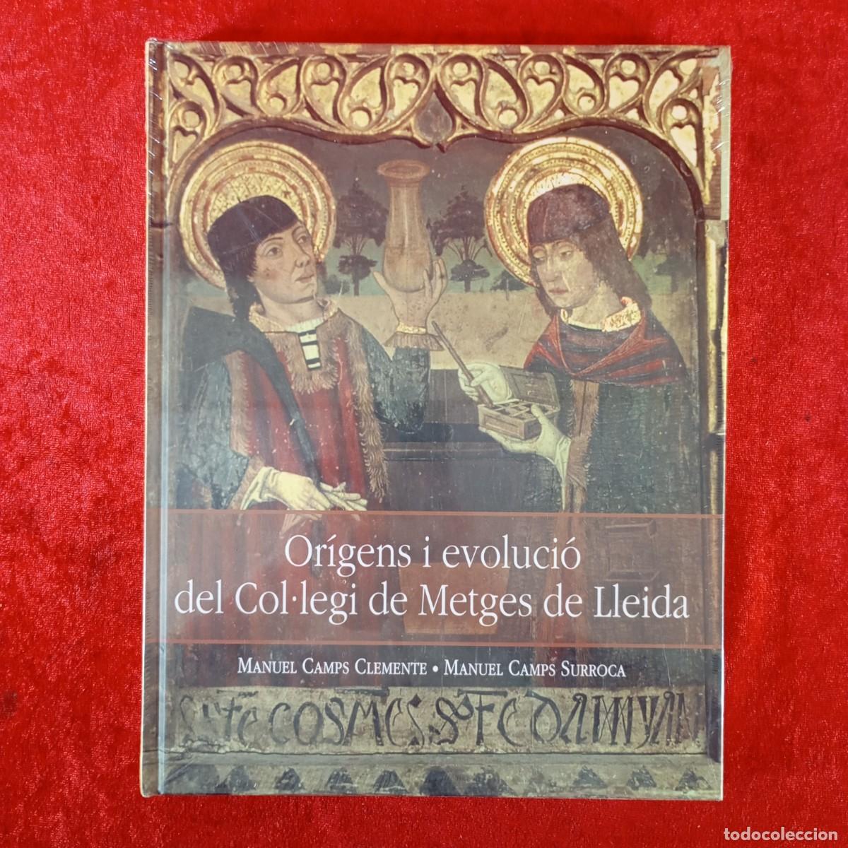 Libros de segunda mano: OR&Iacute;GENS I EVOLUCI&Oacute; DEL COL&middot;LEGI DE METGES DE LLEIDA - MANUEL CAMPS CLEMENTE - MANUEL CAMPS / 322