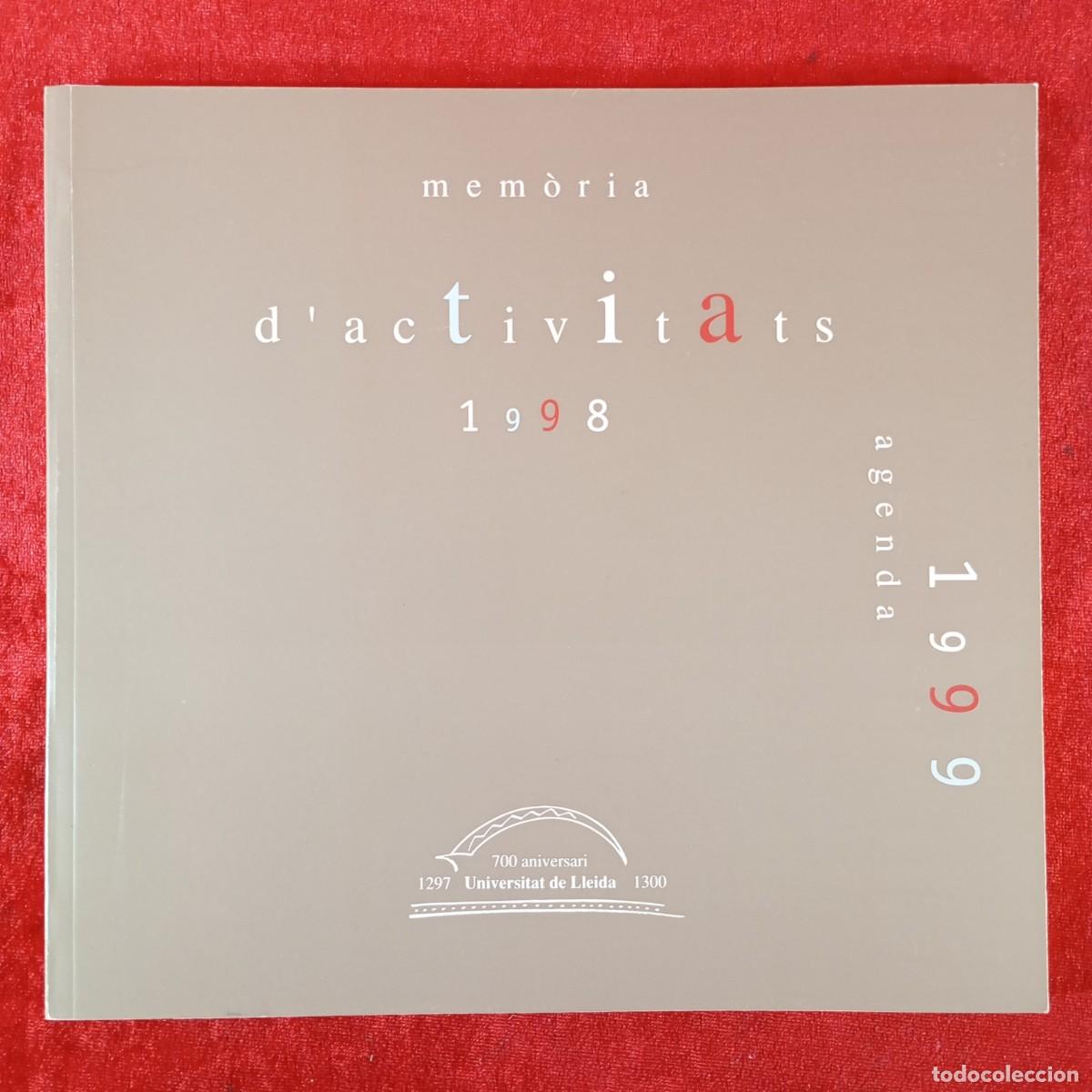 Libros de segunda mano: UNIVERSITAT DE LLEIDA - MEM&Ograve;RIA D'ACTIVITATS 1998 - AGENDA 1999 / 332