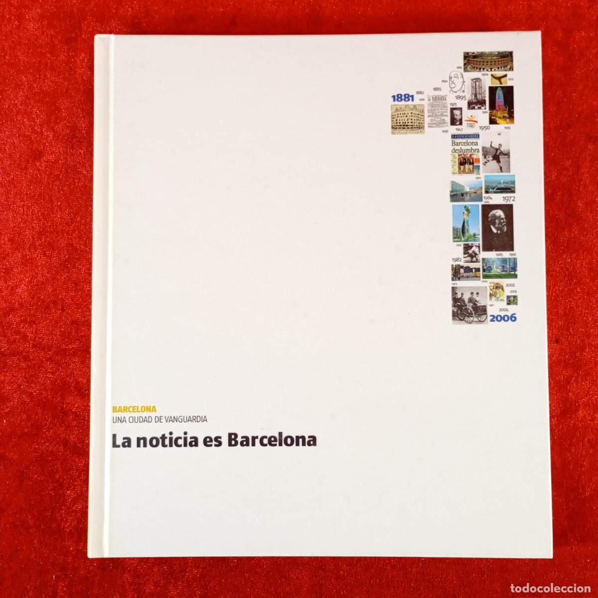Libros de segunda mano: BARCELONA - UNA CIUDAD DE VANGUARDIA - LA NOTICIA ES BARCELONA / 336