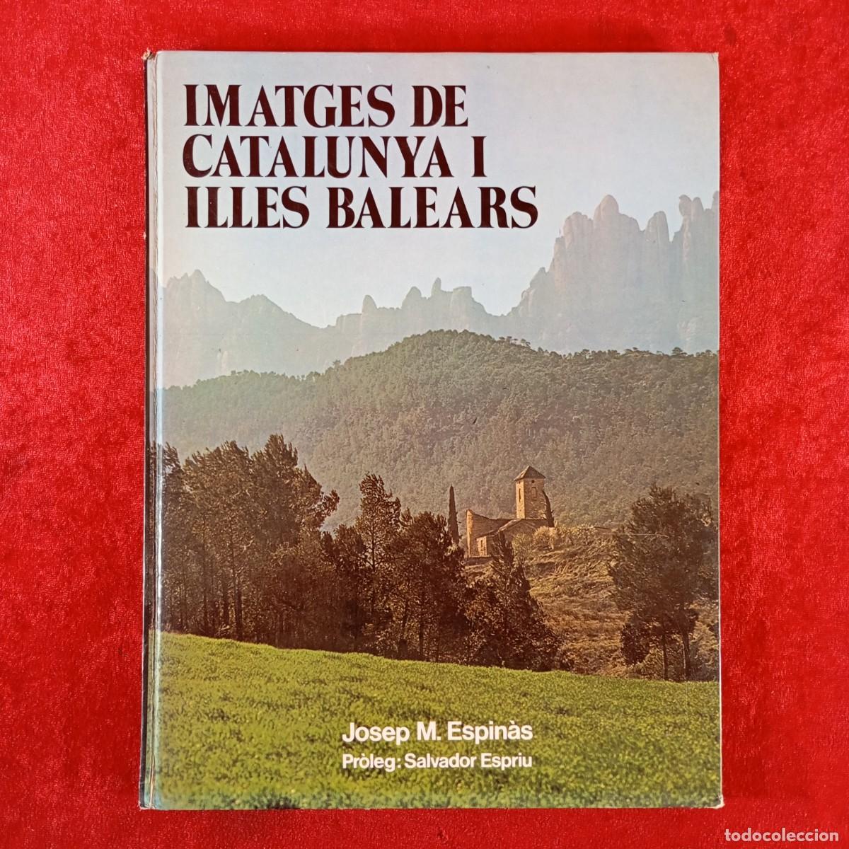 Libros de segunda mano: IMATGES DE CATALUNYA I ILLES BALEARS - JOSEP M. ESPIN&Agrave;S - SALVADOR ESPRIU / 341