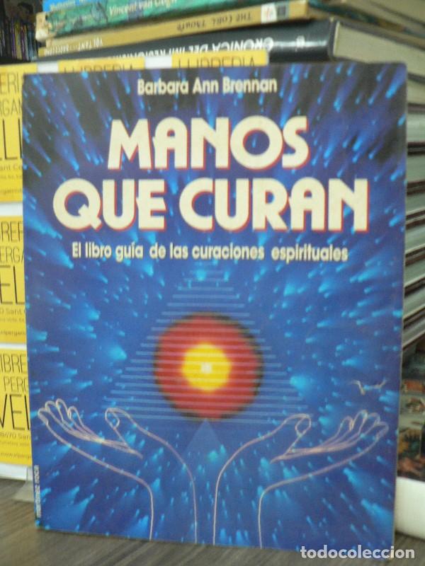 Libros de segunda mano: Manos Que Curan: El Libro Gu&iacute;a de las Curaciones Espirituales - Barbara Ann Brennan - Mr Ediciones