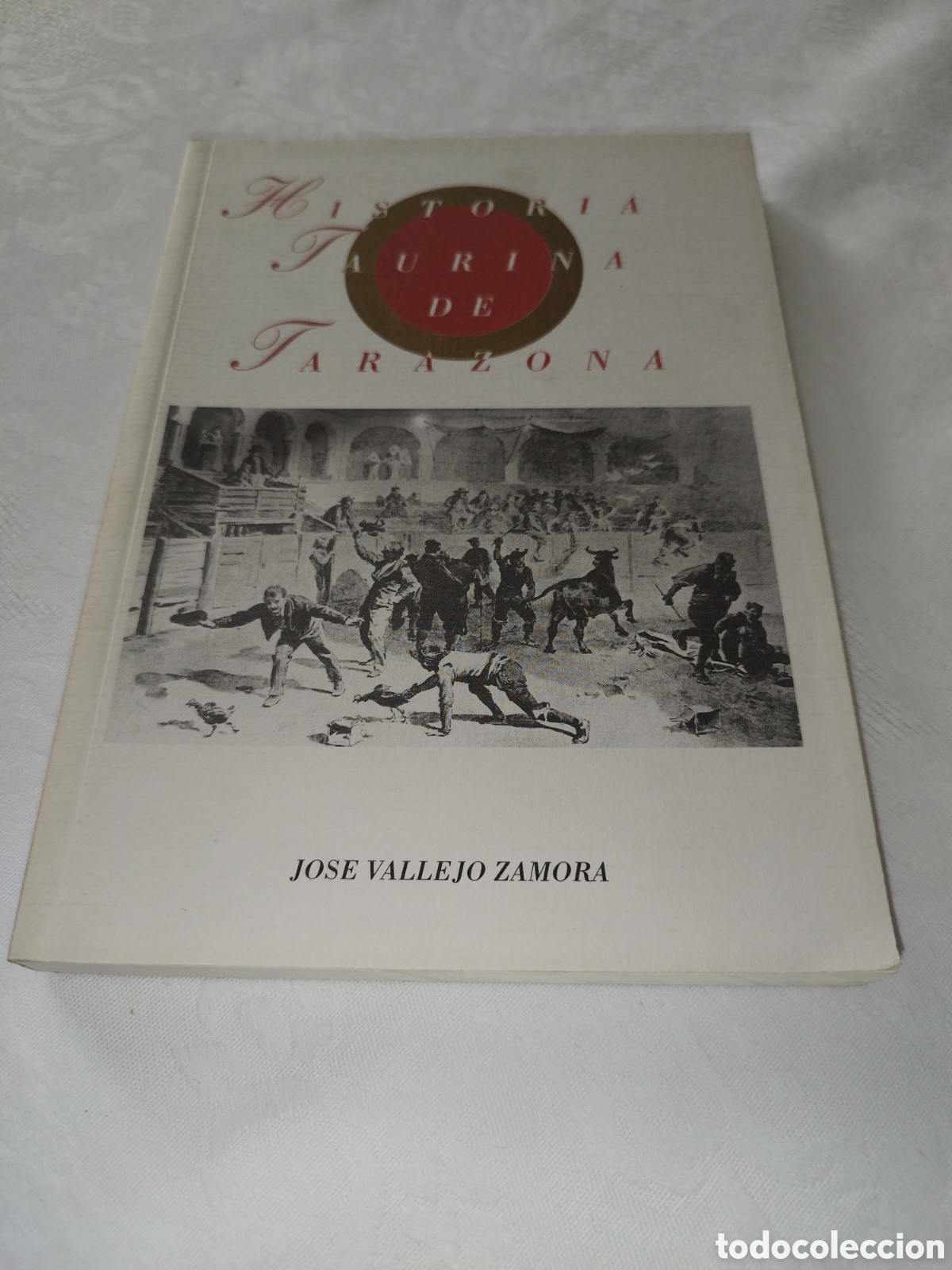 Libros de segunda mano: HISTORIA TAURINA DE TARAZONA.- VALLEJO ZAMORA. ED. GOBIERNO DE ARAGON, 1992 PRIMERA EDICION.