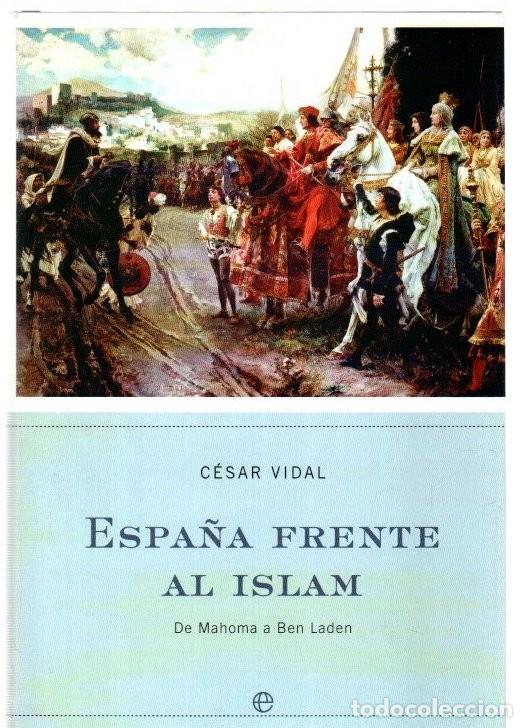 Libros de segunda mano: Espa&ntilde;a frente al Islam: De Mahoma a Ben Laden - C&eacute;sar Vidal - La Esfera de los Libros - Historia