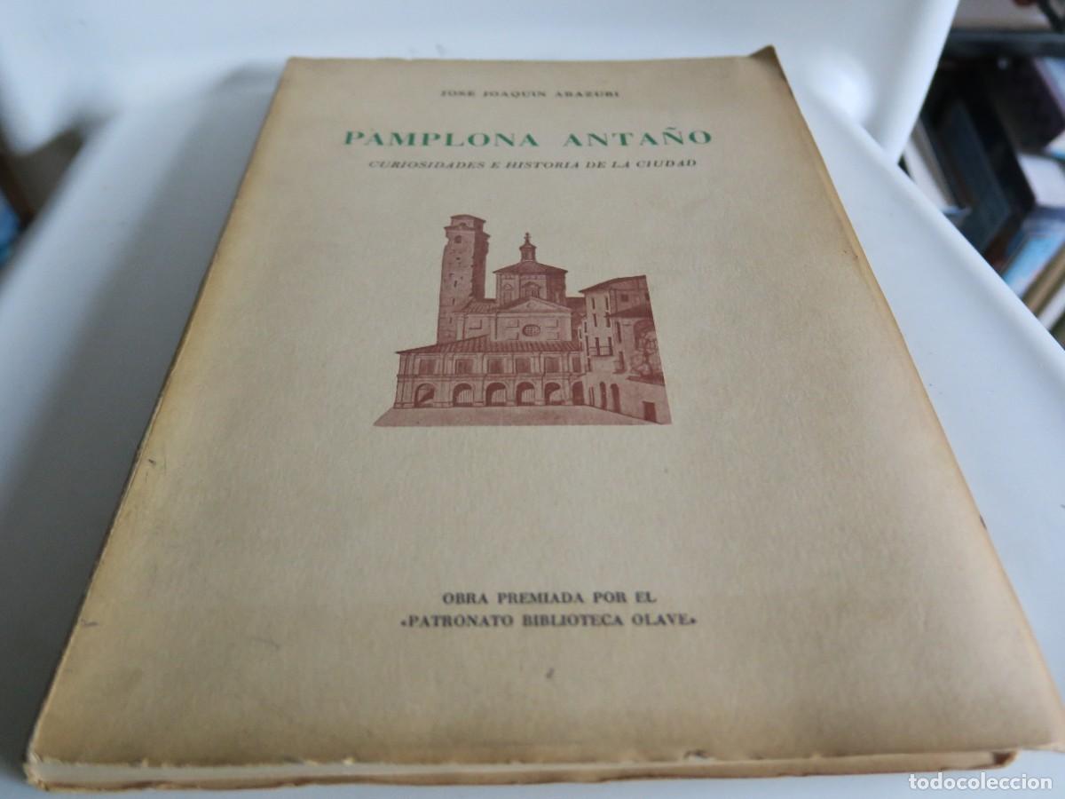 Libros de segunda mano: PAMPLONA ANTA&Ntilde;O - JOSE JOAQUIN ARAZURI - Foto 1