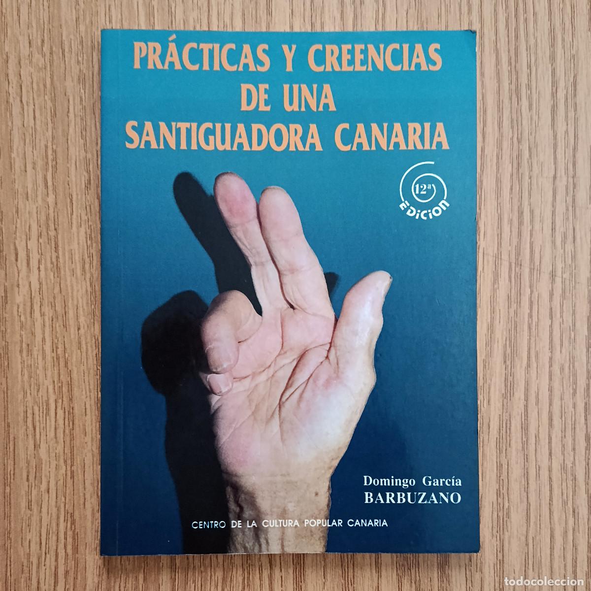 Libros de segunda mano: Libro PR&Aacute;CTICAS Y CREENCIAS DE UNA SANTIGUADORA CANARIA | DOMINGO BARBUZANO | Tenerife - Canarias