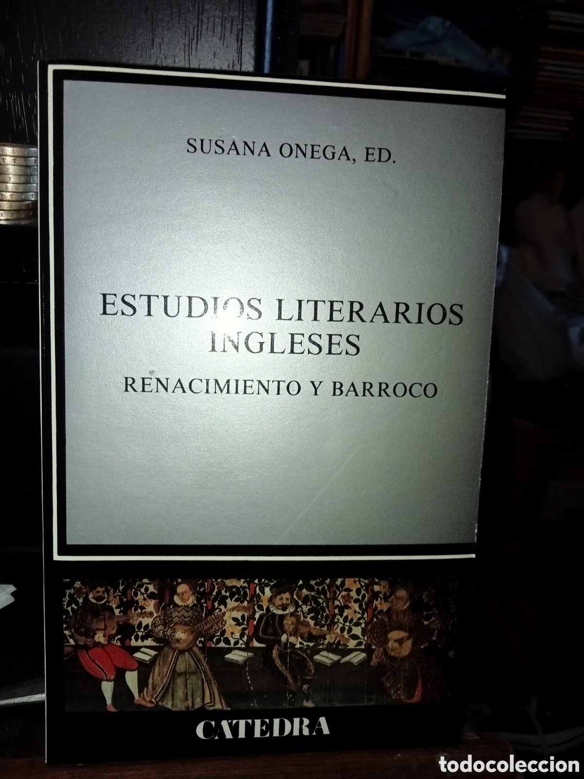 Libros de segunda mano: Susana Onega, Ed. Estudios literarios ingleses Renacimiento y Barroco. C&aacute;tedra 1986
