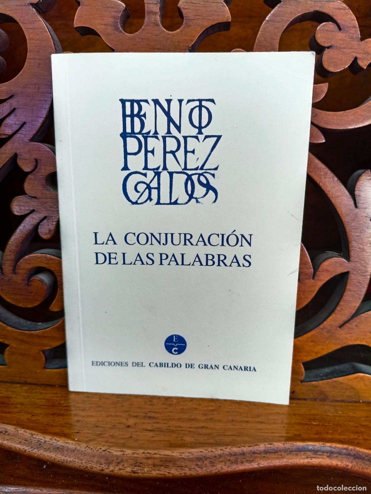 Libros de segunda mano: LA CONJURACI&Oacute;N DE LAS PALABRAS, BENITO PEREZ GALDOS. CANARIAS 2002