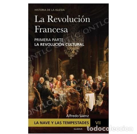 Libros de segunda mano: P. ALFREDO S&Aacute;ENZ &ndash; LA NAVE Y LAS TEMPESTADES VII. LA REVOLUCI&Oacute;N FRANCESA. PRIMERA PARTE: LA REVOLUCI