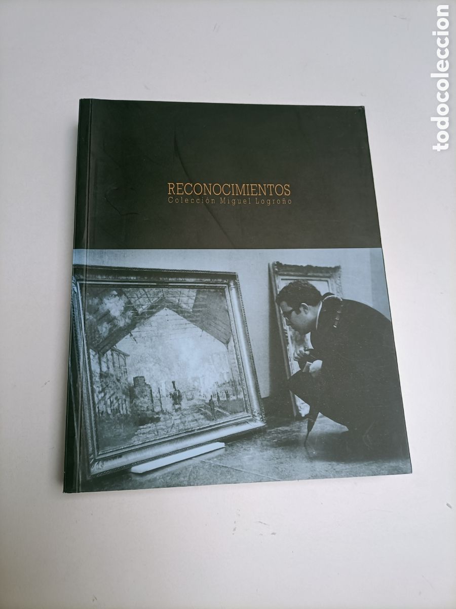 Libros de segunda mano: Reconocimientos. Colecci&oacute;n Miguel Logro&ntilde;o. Cat&aacute;logo de exposici&oacute;n. Pensamiento arte