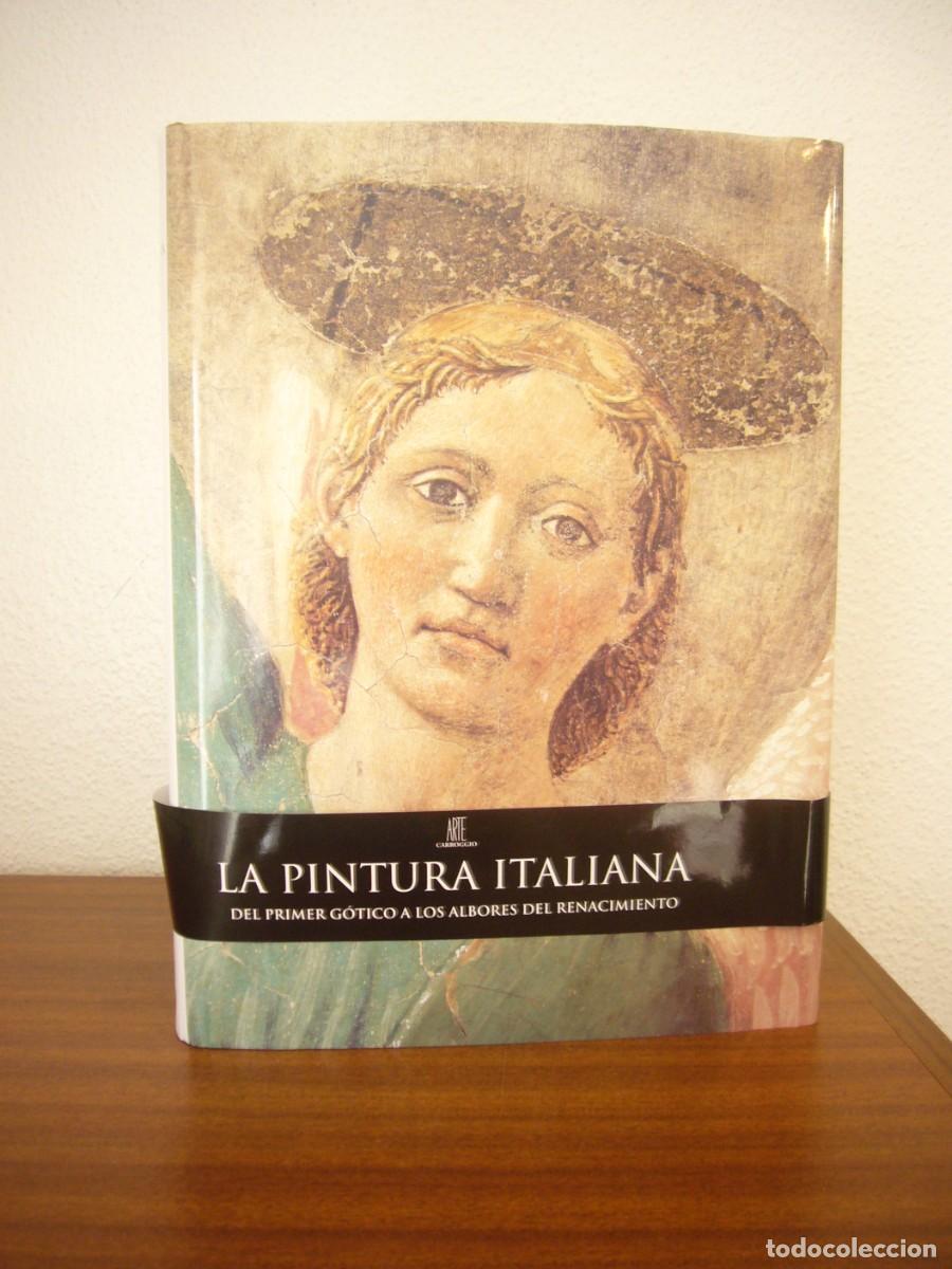 Libros de segunda mano: LA PINTURA ITALIANA. DEL PRIMER G&Oacute;TICO A LOS ALBORES DEL RENACIMIENTO (CARROGGIO, 2004) LLU&Iacute;S PRATS