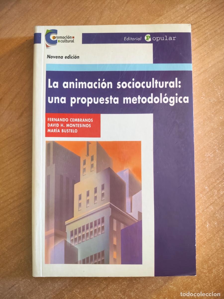 Libros de segunda mano: La animaci&oacute;n sociocultural: una propuesta metodol&oacute;gica - F. Cembranos, D. H. Montesinos y M. Bustelo