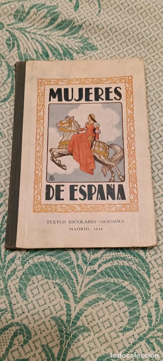 Libros de segunda mano: Libro Mujeres de Espa&ntilde;a - Textos Escolares Aguado (Madrid, 1942) - Ilustrado