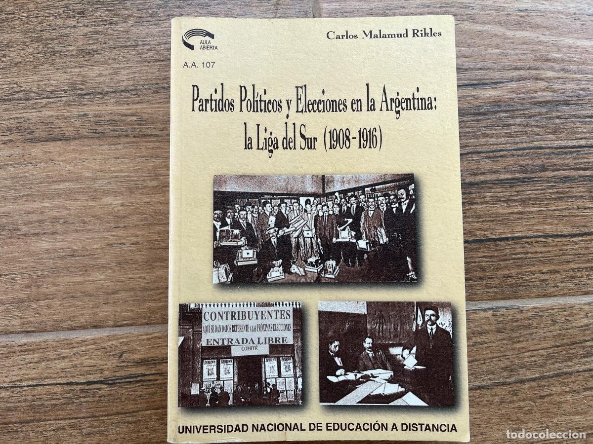 Libros de segunda mano: PARTIDOS POL&Iacute;TICOS Y ELECCIONES EN LA ARGENTINA: LA LIGA DEL SUR (1908-1916) - MALAMUD, CARLOS