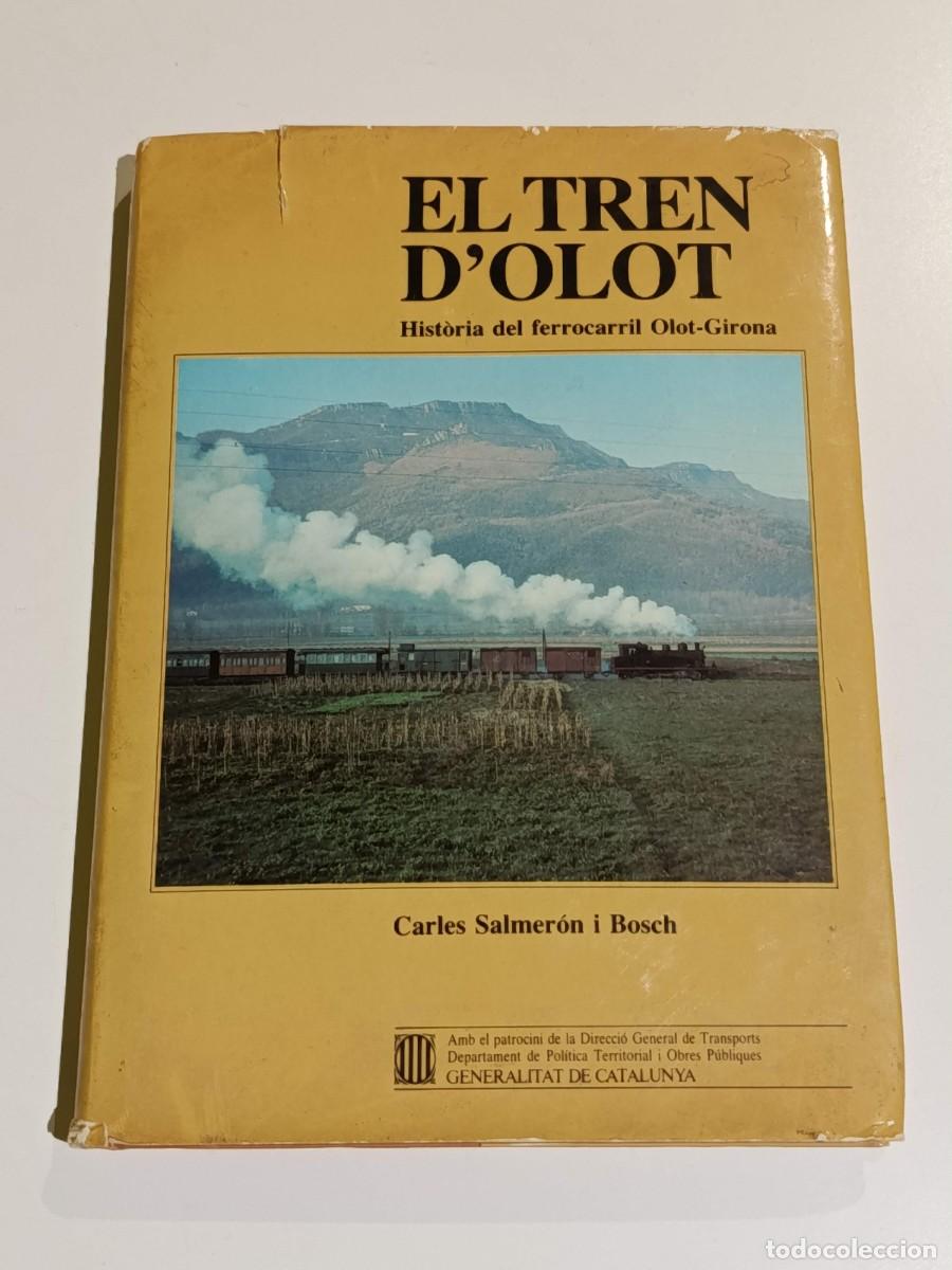 Libros de segunda mano: El tren d'Olot Hist&ograve;ria del ferrocarril Olot-Girona