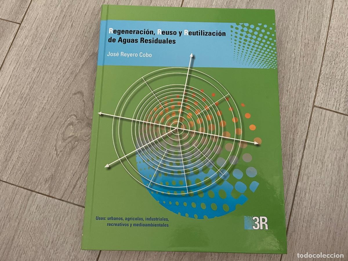 Libros de segunda mano: &rdquo;Regeneraci&oacute;n, re&uacute;so y reutilizaci&oacute;n de aguas residuales 3R&rdquo; es un libro de referencia en el sector