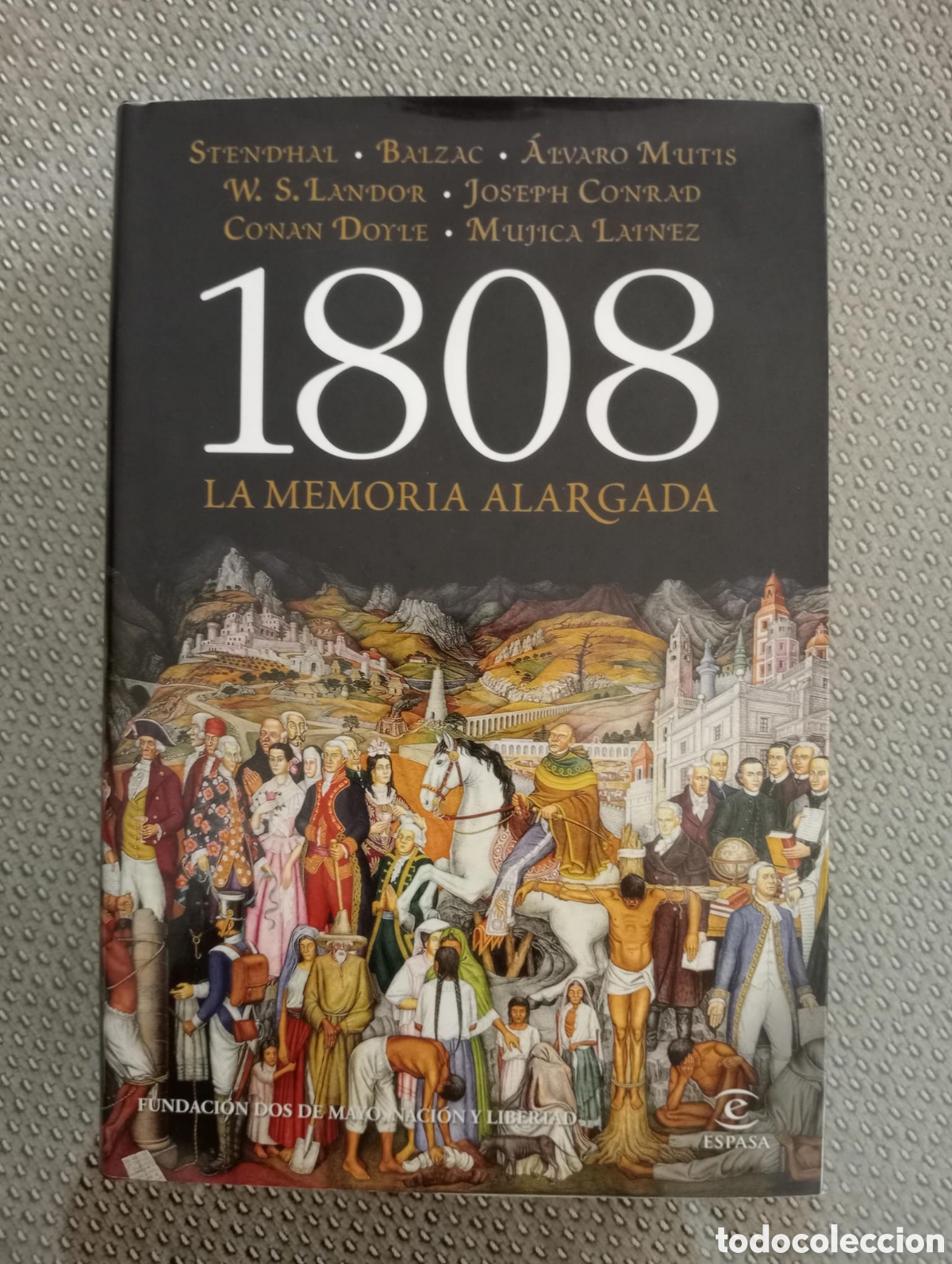 Libros de segunda mano: 1808 LA MEMORIA ALARGADA . RECUERDO Y FICCI&Oacute;N DE LA &Eacute;POCA NAPOLE&Oacute;NICA