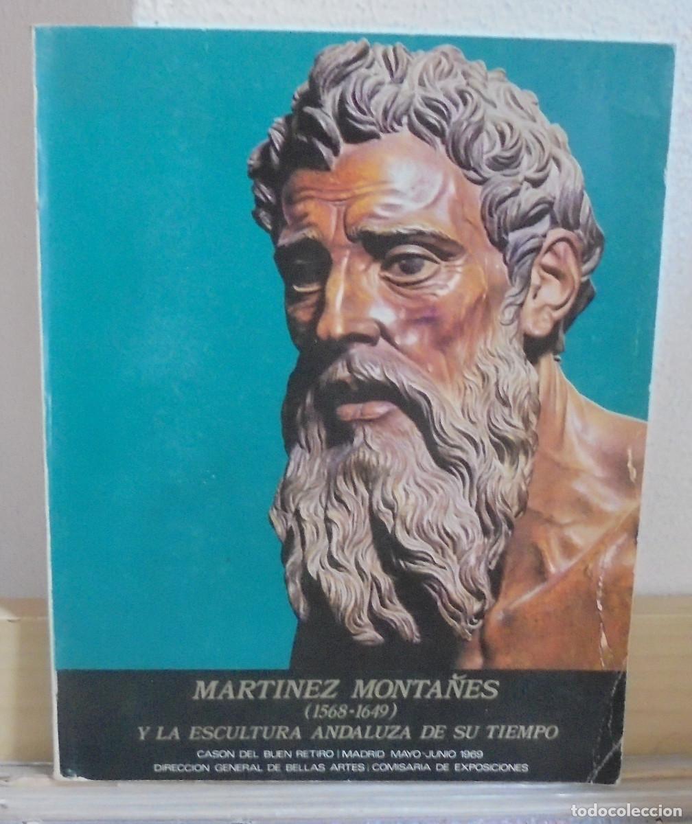 Libros de segunda mano: Martinez Monta&ntilde;es (1568 - 1649) y la escuela andaluza de su tiempo. Cat&aacute;logo