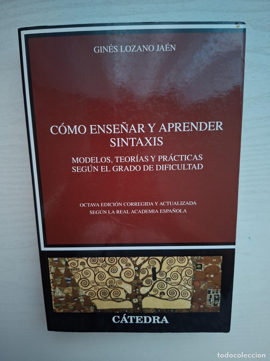Second hand books: C&oacute;mo ense&ntilde;ar y aprender sintaxis. Modelos, teor&iacute;as y pr&aacute;cticas seg&uacute;n el grado de dificultad - Lozano