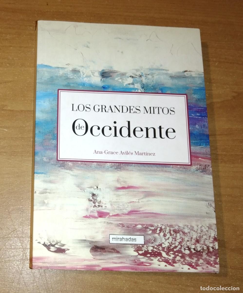 Libros de segunda mano: ANA-GRACE AVIL&Eacute;S MART&Iacute;NEZ - LOS GRANDES MITOS DE OCCIDENTE - MIRAHADAS, 2021
