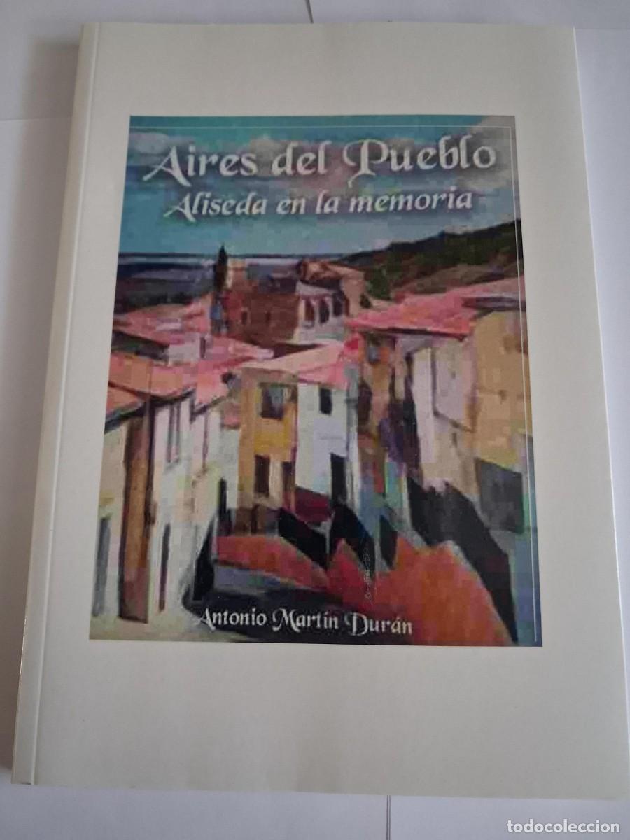 Libros de segunda mano: AIRES DEL PUEBLO ALISEDA EN LA MEMORIA ANTONIO MARTIN DURAN CACERES