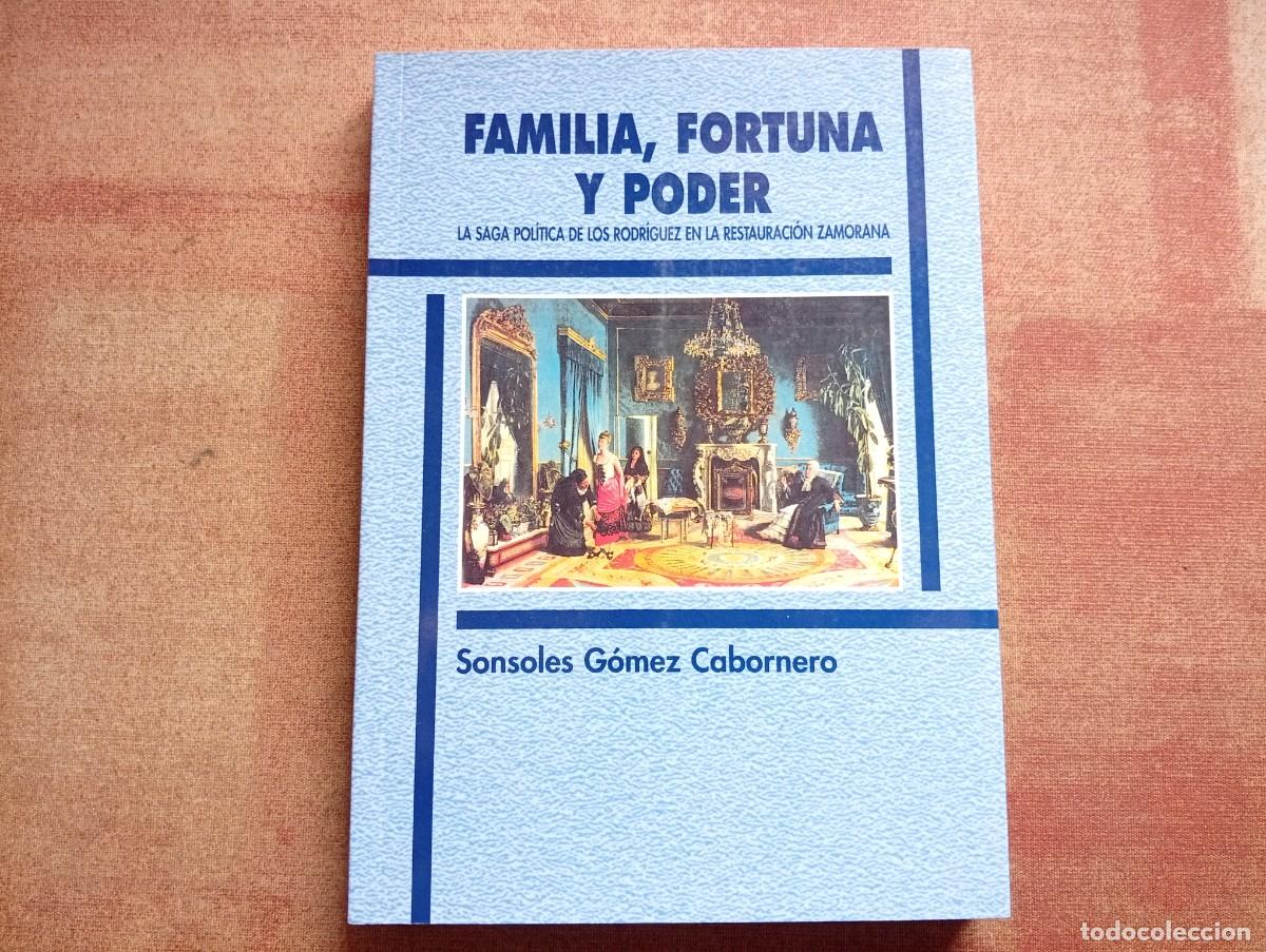 Libros de segunda mano: Libro &rdquo;Familia, Fortuna y Poder. La saga de los Rodr&iacute;guez en la Restauraci&oacute;n zamorana&rdquo;