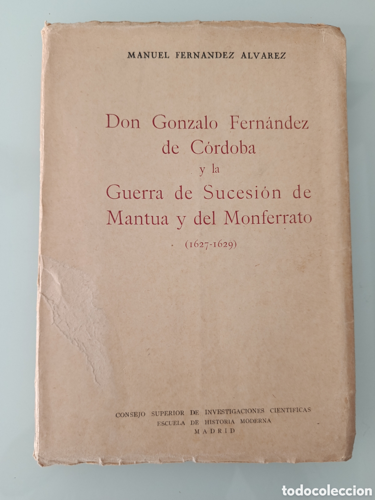 Libros de segunda mano: DON GONZALO FERN&Aacute;NDEZ DE C&Oacute;RDOBA Y LA GUERRA DE SUCESI&Oacute;N DE MANTUA FERN&Aacute;NDEZ &Aacute;LVAREZ