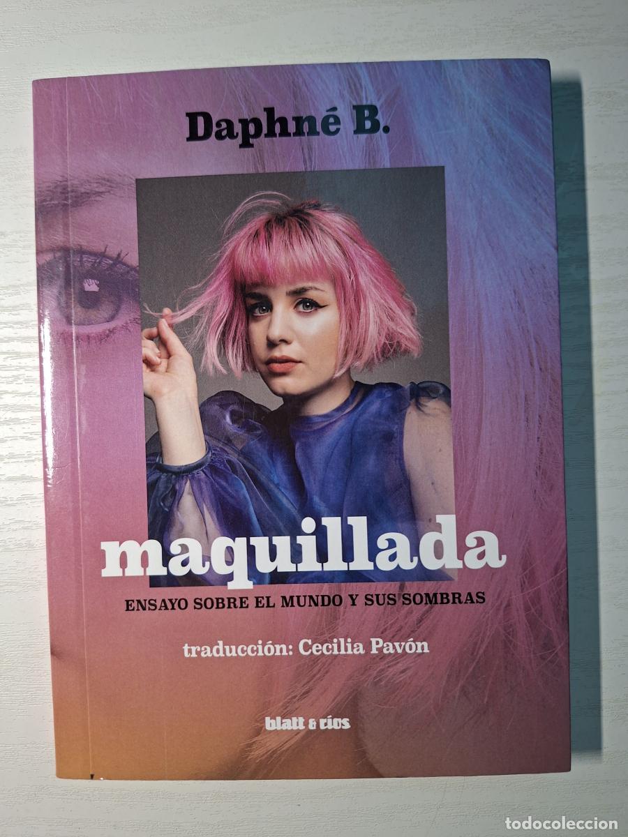 Second hand books: Maquillada. Ensayo sobre el mundo y sus sombras - Daphn&eacute; B.