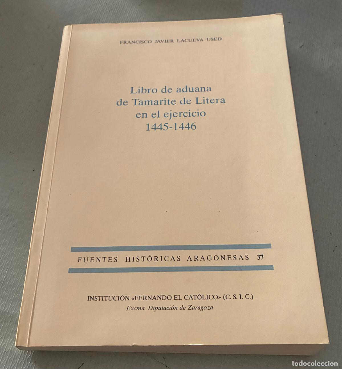Libros de segunda mano: LIBRO DE ADUANA DE TAMARITE DE LITERA EN RL EJERCICIO 1445-1446 Francisco la cueva