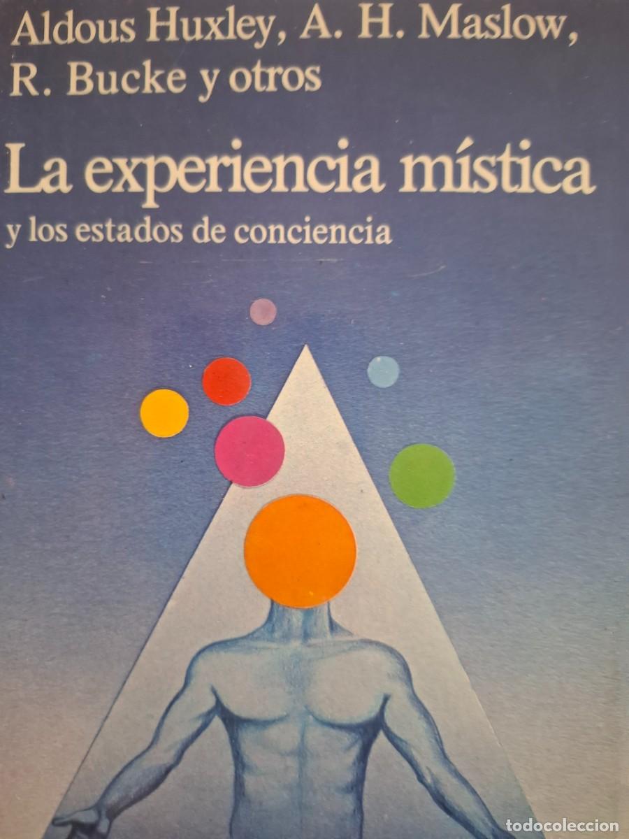 Libros de segunda mano: la experiencia m&iacute;stica y los estados de conciencia Aldous Huxley A H Maslow R Bucke y otros - kair&oacute;s