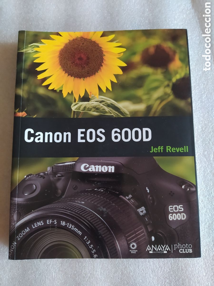 Libros de segunda mano: Canon EOS 600D &ndash; Gu&iacute;a y Manual de Fotograf&iacute;a de Jeff Revell | Anaya**