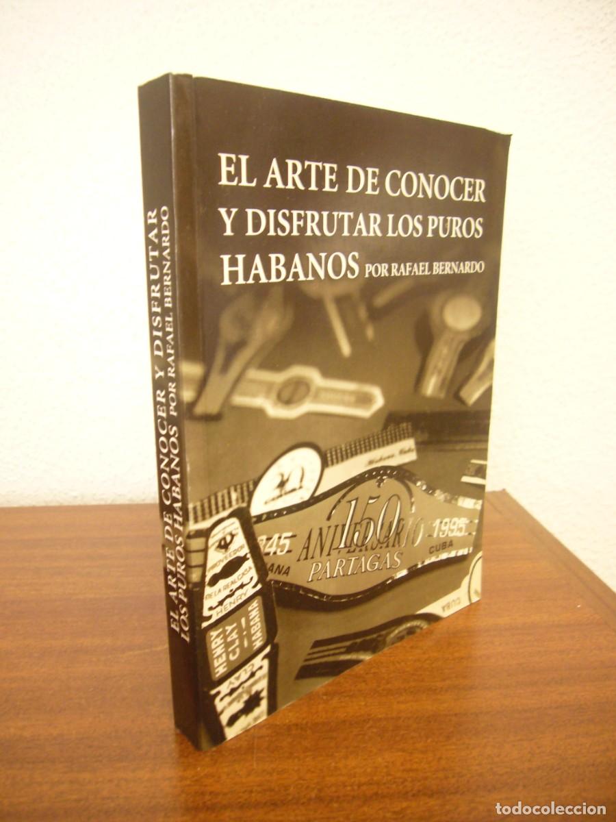 Libros de segunda mano: EL ARTE DE CONOCER Y DISFRUTAR LOS PUROS HABANOS (2004) RAFAEL BERNARDO. MUY RARO