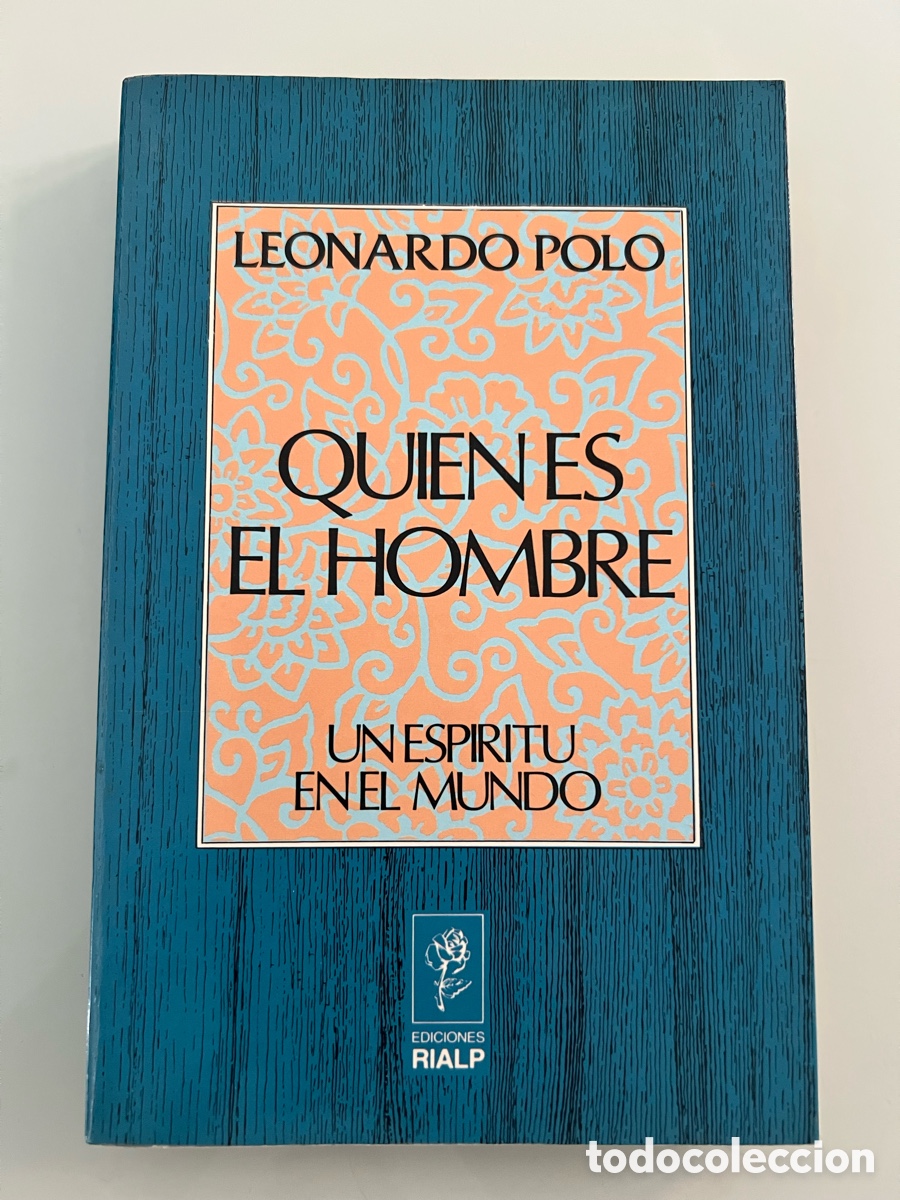 Libros de segunda mano: Qui&eacute;n es el hombre. Un esp&iacute;ritu en el mundo. Leonardo Polo Rialp, 1&ordf; ed. 1991.