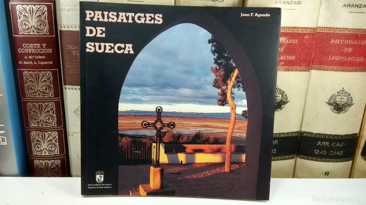 Gebrauchte B&uuml;cher: PAISAJES DE SUECA. Por Joan F. Aguado. Ajuntament de Sueca 2011.