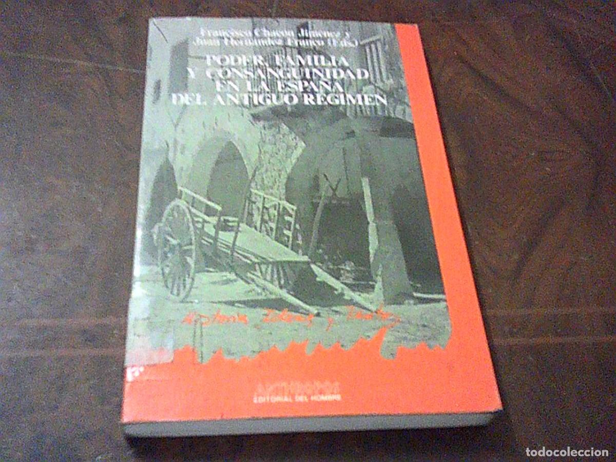 Libros de segunda mano: Poder, familia y consanguinidad en la Espa&ntilde;a del Antiguo R&eacute;gimen. Francisco Chac&oacute;n JIm&eacute;nez y Juan He