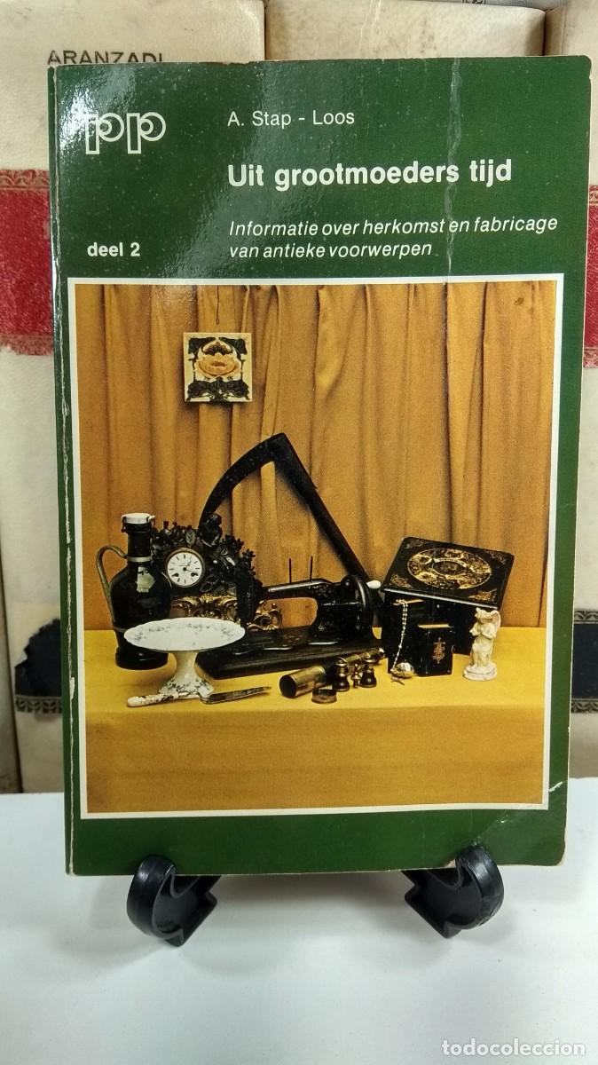 Livres d'occasion: UIT GROOTMOEDERS TIJD. Deel 2. Informaci&oacute;n sobre el origen y la fabricaci&oacute;n de objetos antiguos.
