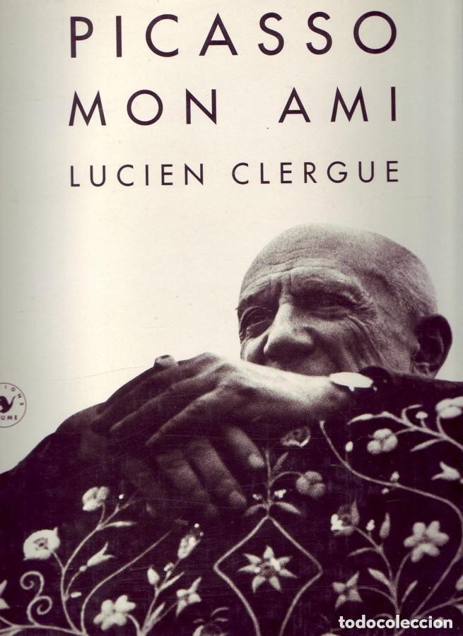 Libros de segunda mano: Lucien Clergue,, PICASSO MON AMI plastificado sin abrir ,1993, Paris, Texto en franc&eacute;s oferta solo
