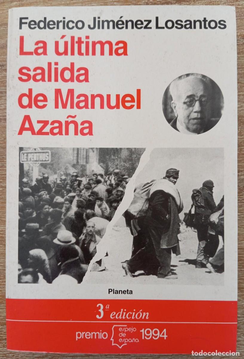 Libros de segunda mano: LA ULTIMA SALIDA DE MANUEL AZA&Ntilde;A - JIMENEZ LOSANTOS