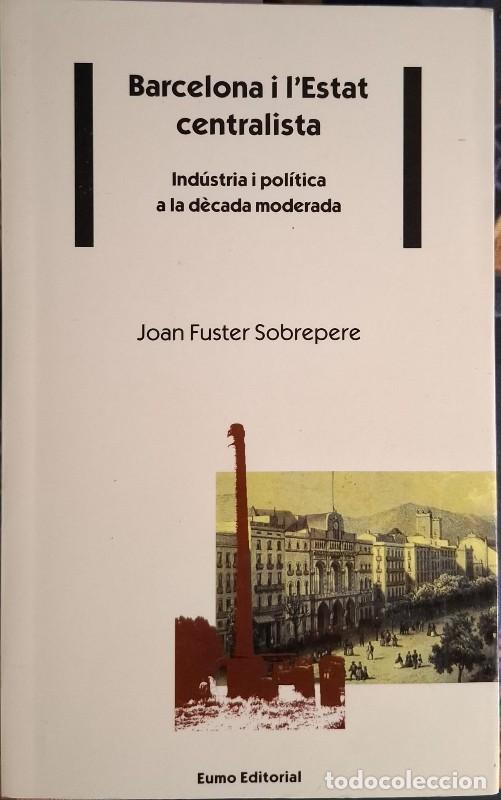 Libros de segunda mano: Barcelona i L'Estat Centralista - Joan Fuster Sobrepere - Eumo Editorial - Refer&egrave;ncies