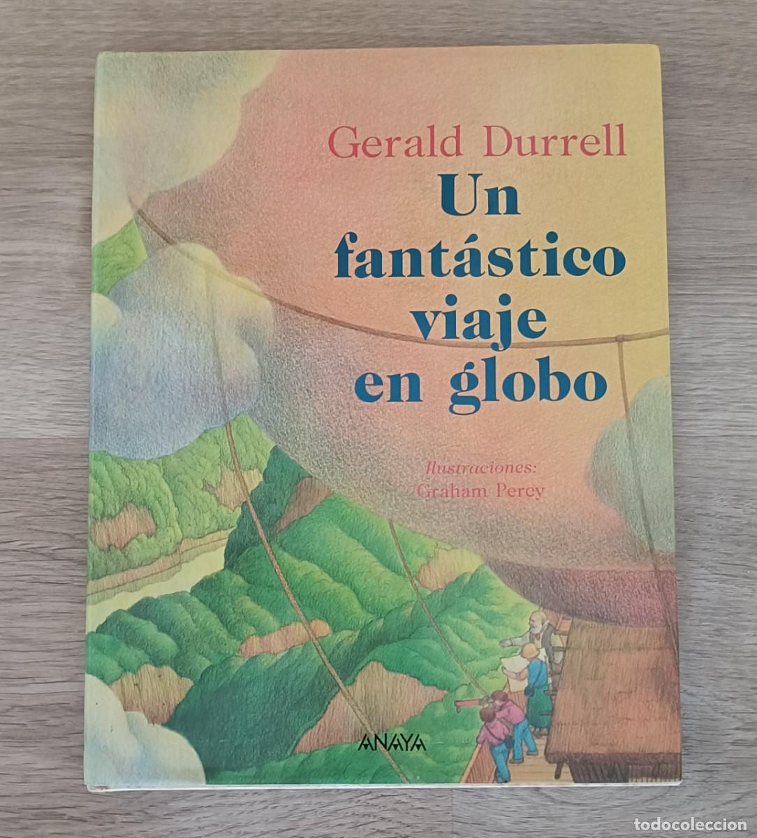 Libros de segunda mano: UN FANT&Aacute;STICO VIAJE EN GLOBO, Gerald Durrell, ANAYA, primera Edici&oacute;n 1988