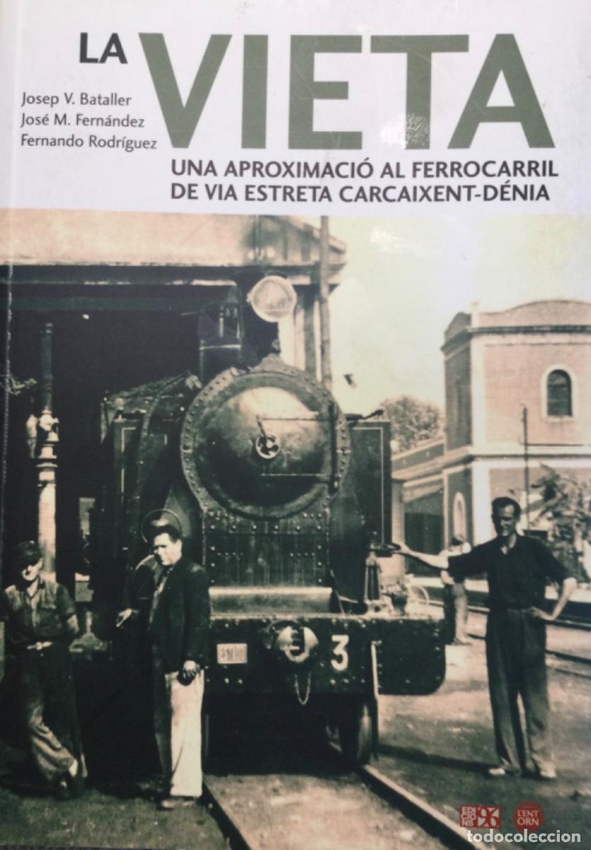 Libros de segunda mano: Vieta : una aproximaci&oacute; al ferrocarril de v&iacute;a estreptomicinas Caarcaixent-D&eacute;nia