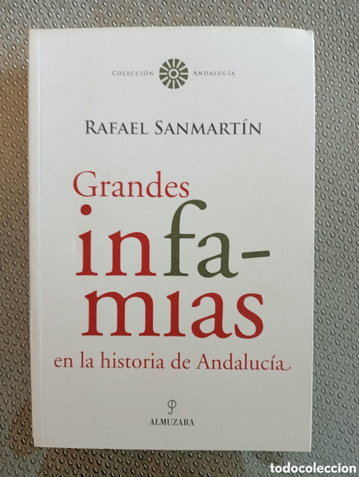 Libros de segunda mano: Grandes infamias en la historia de Andaluc&iacute;a / Rafael Sanmart&iacute;n